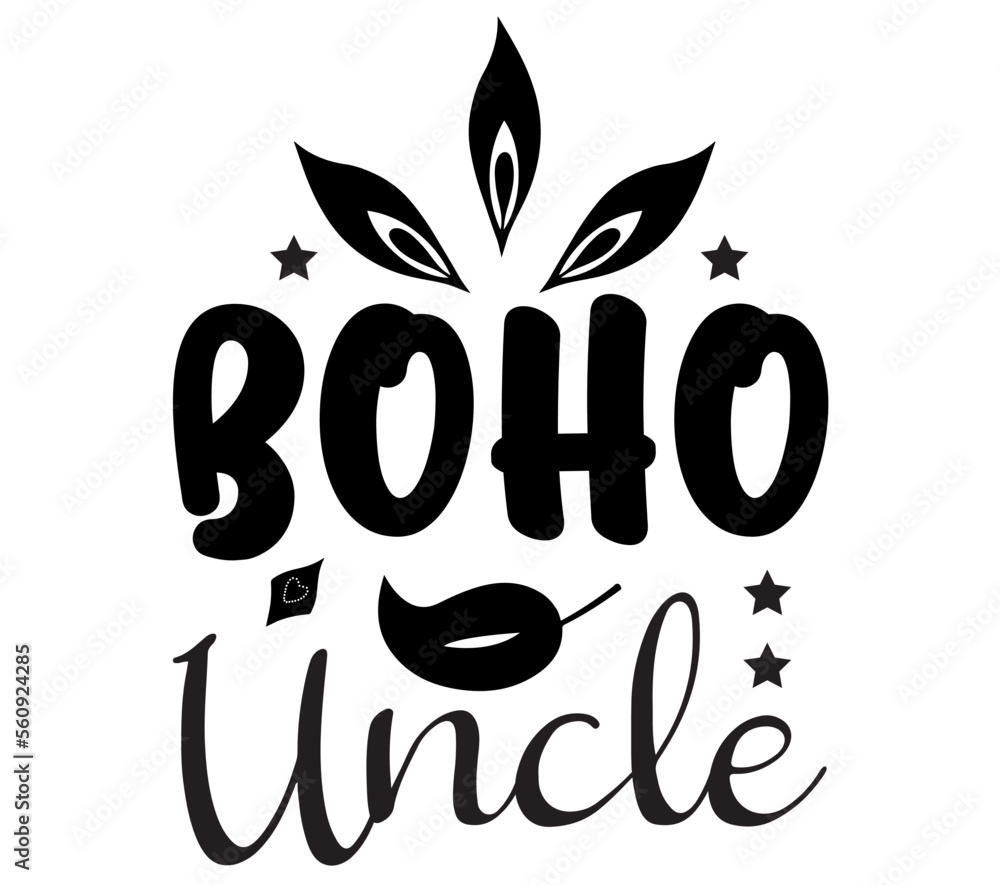 Fototapeta premium Boho Uncle #3, Boho SVG Bundle, Boho T-Shirt Bundle, Boho SVG, SVG Design, Boho SVG Design