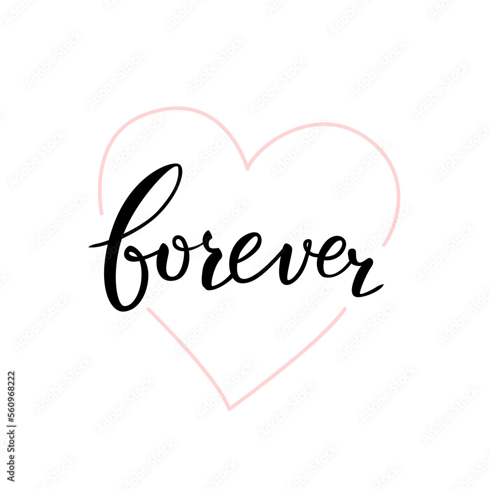 Forever - calligraphy quote lettering in shape of heart. Handdraw The inscription for the design of postcards, t-shirts Valentines Day. Vector illustration