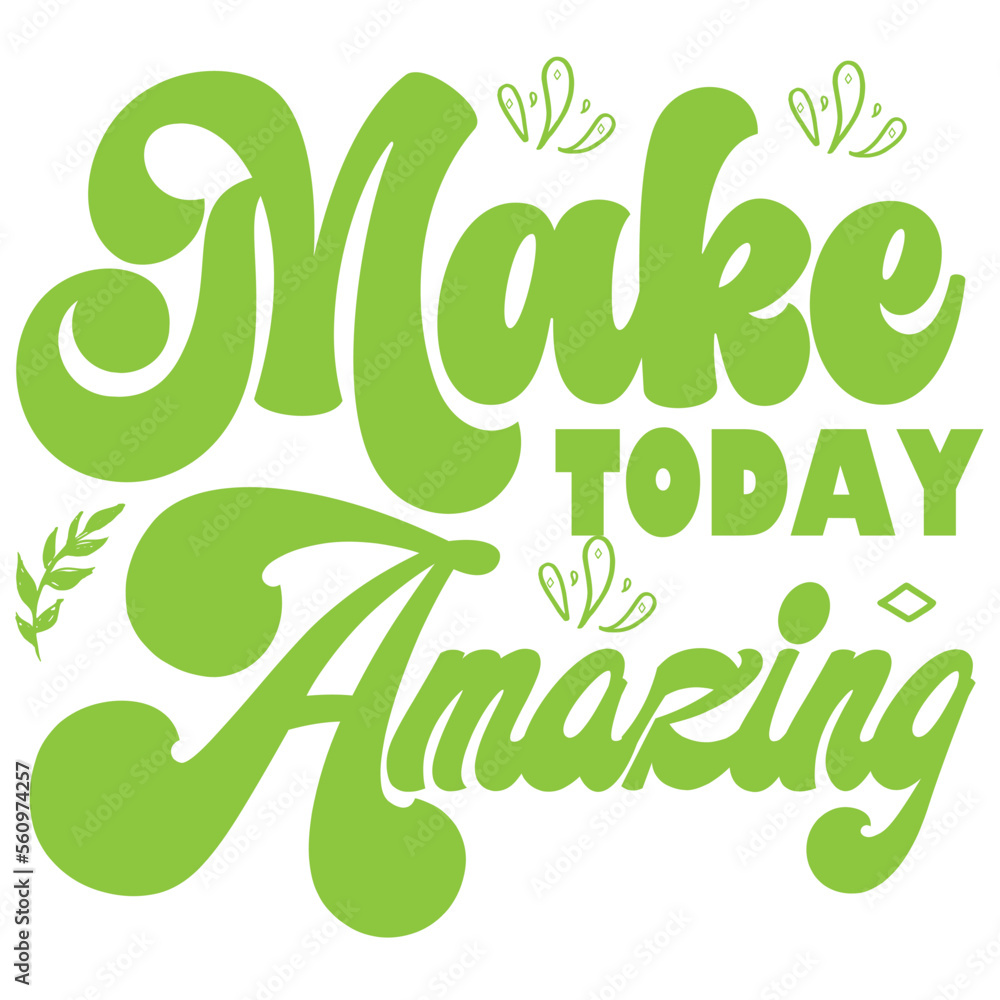 Fototapeta premium make today amazing