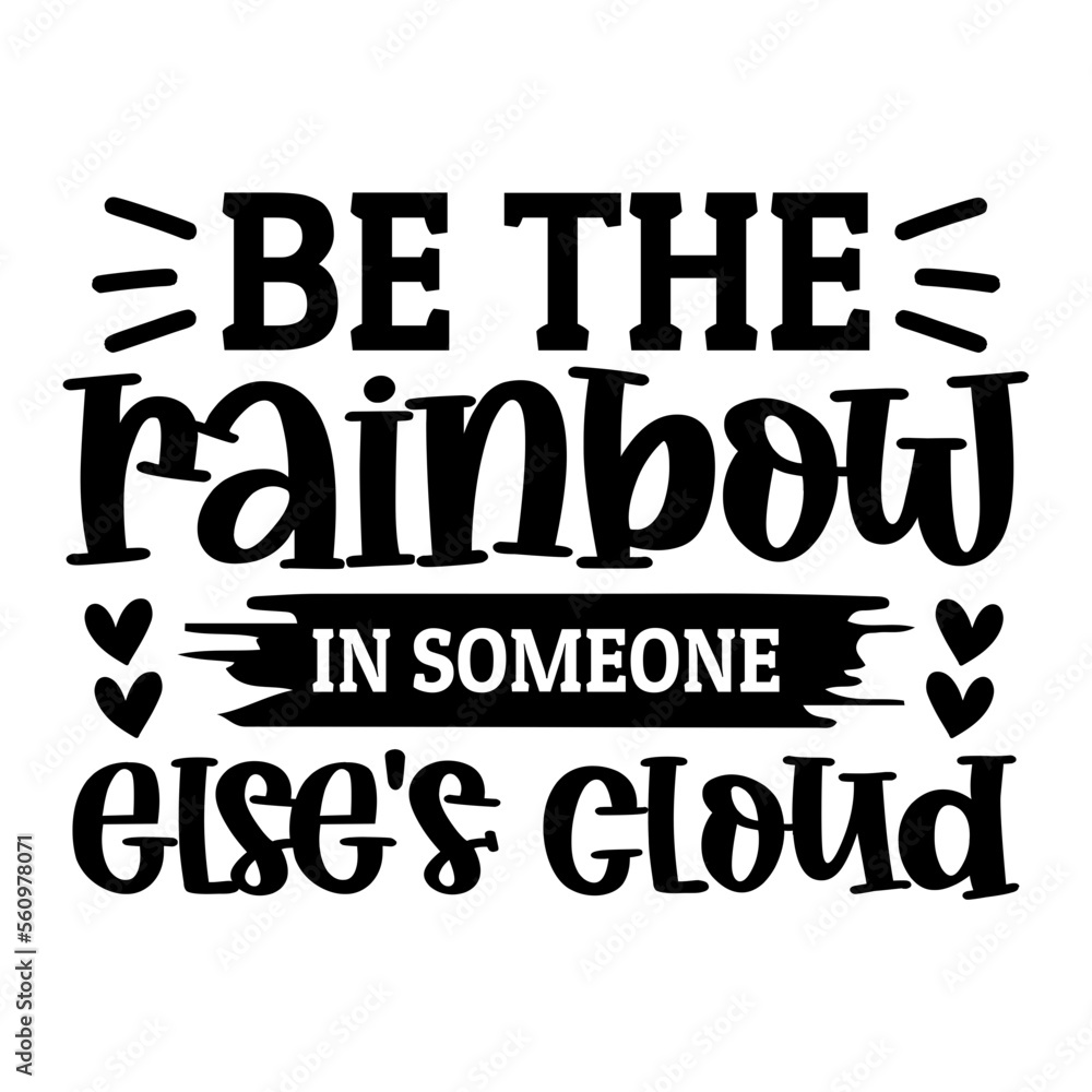 be the rainbow in someone else's cloud svg be the rainbow in someone else's cloud svg