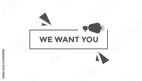 We want you  button web banner templates. Vector Illustration
