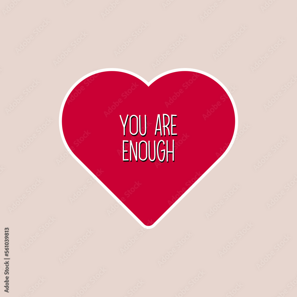 Red heart. You are enough Red heart. You are enough