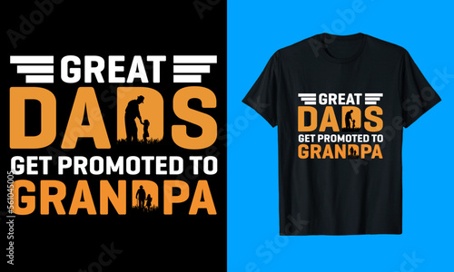 Great Dads Get Promoted To Grandpa T-shirt Design