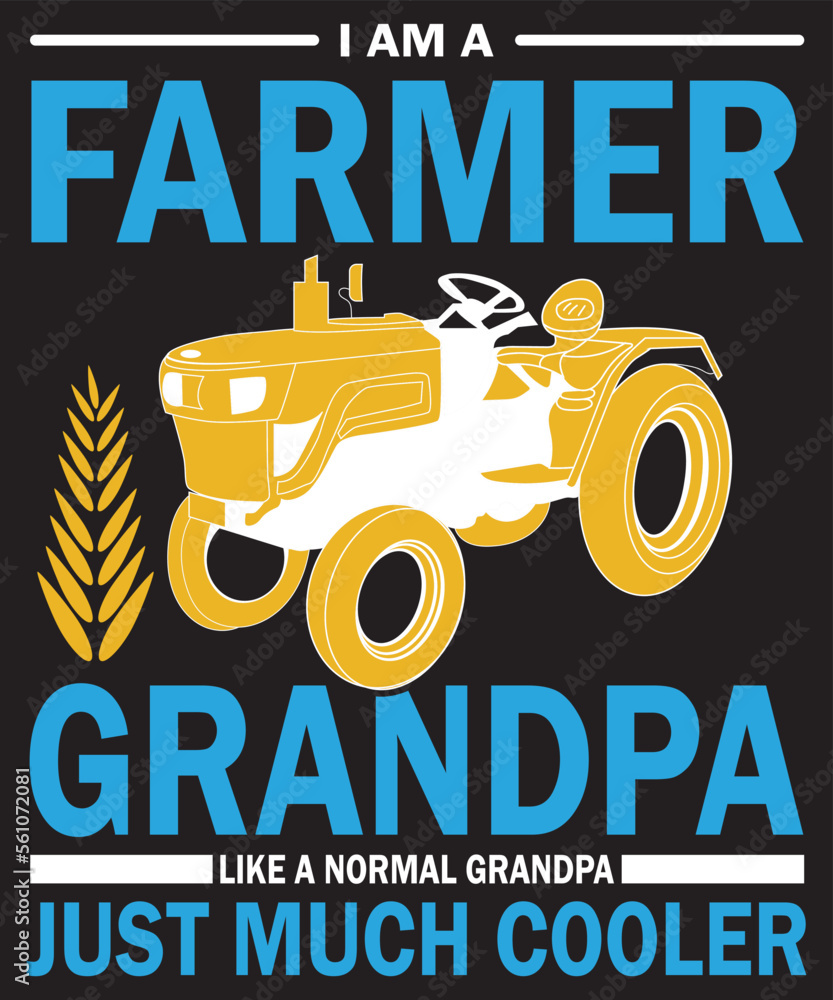 I Am A Farmer Grandpa Like A Normal Grandpa Just Much Cooler T-Shirt Design Template