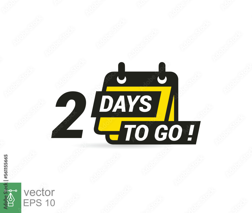 2 days to go a last countdown icon. Two days go sale price offer promo deal timer, 2 days only. Simple flat style, business concept. Vector illustration design EPS 10.