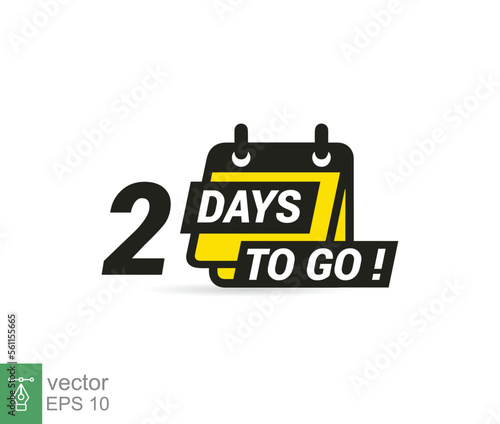 2 days to go a last countdown icon. Two days go sale price offer promo deal timer, 2 days only. Simple flat style, business concept. Vector illustration design EPS 10.
