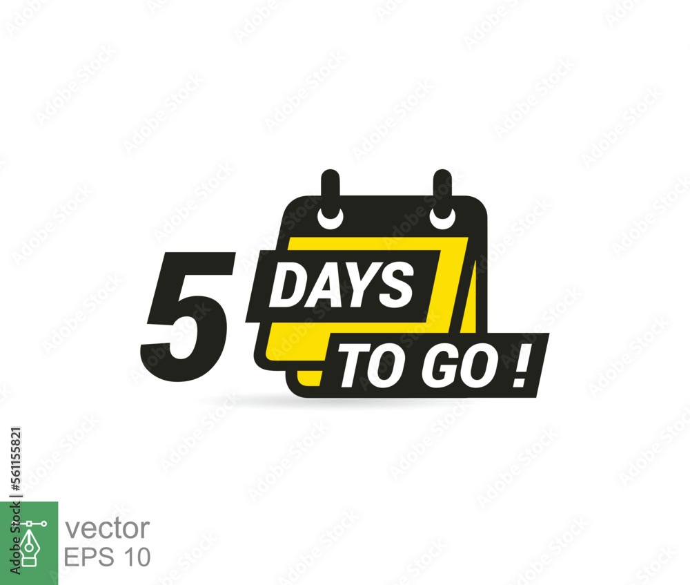 Fototapeta premium 5 days to go a last countdown icon. Five days go sale price offer promo deal timer, 5 days only. Simple flat style, business concept. Vector illustration design EPS 10.