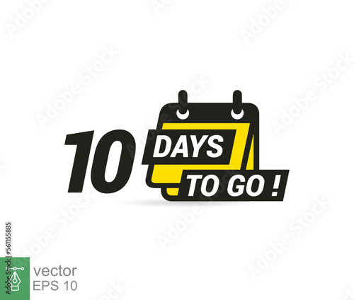 10 days to go a last countdown icon. Ten days go sale price offer promo deal timer, 10 days only. Simple flat style, business concept. Vector illustration design EPS 10.