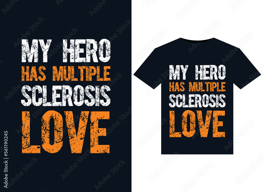 My hero has Multiple sclerosis love illustrations for print-ready T-Shirts design My hero has Multiple sclerosis love illustrations for print-ready T-Shirts design