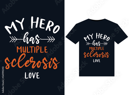 My hero has Multiple sclerosis love illustrations for print-ready T-Shirts design