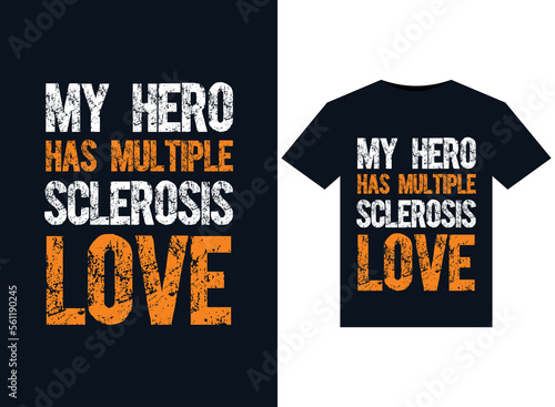 My hero has Multiple sclerosis love illustrations for print-ready T-Shirts design