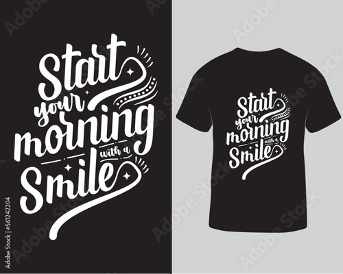 Start your morning with a smile typography tshirt design