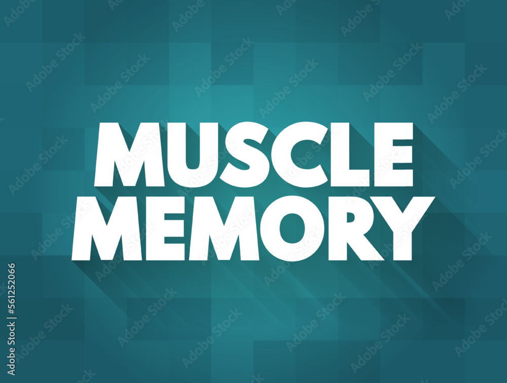 Muscle Memory is a form of procedural memory that involves consolidating a specific motor task into memory through repetition, text concept background