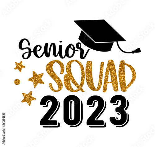 Senior Squad 2023 .Graduation congratulations at school, university or college. Trendy calligraphy inscription