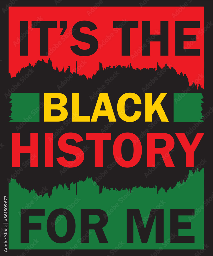 It's The Black History For Me T-Shirt Design