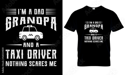 I m A Dad Grandpa And A Taxi Driver Nothing Scares Me funny Father's Essential T-Shirt