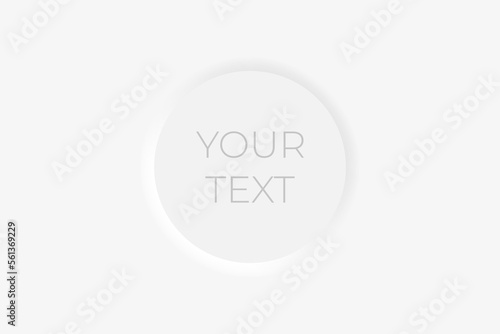 Place for your text . Vector illustration.Neumorphic round button. Web elements in modern design.