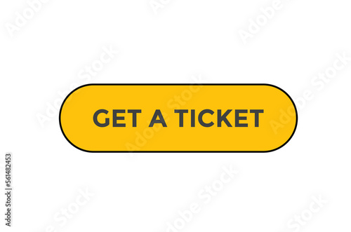 Get a ticket button web banner templates. Vector Illustration 