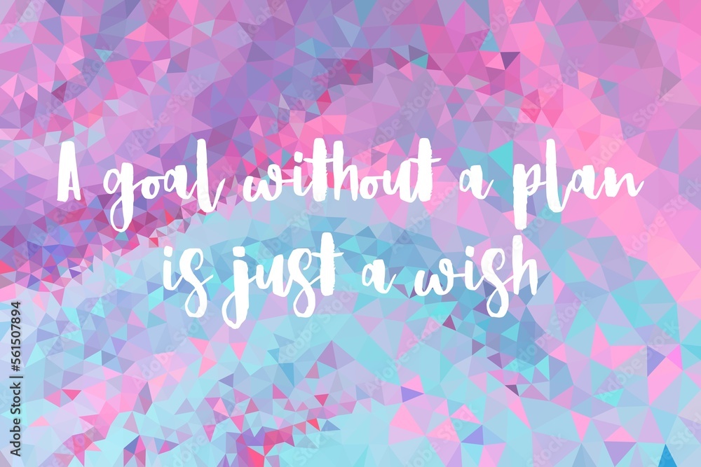 Inspirational motivating quote a goal without a plan is just a wish calligraphic illustration, motivational quote