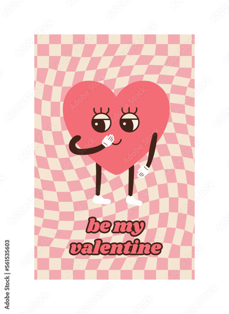 Be my valentine poster. Groovy style heart. Heart character in cartoon style. Comic happy heart character. Funky pattern and texture in trendy retro 60s 70s cartoon style. Vector illustration Be my valentine poster. Groovy style heart. Heart character in cartoon style. Comic happy heart character. Funky pattern and texture in trendy retro 60s 70s cartoon style. Vector illustration