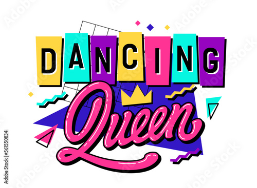 Dancing queen - retro-inspired lettering design with bright geometric elements on background. Trendy, isolated vector typographic illustration.