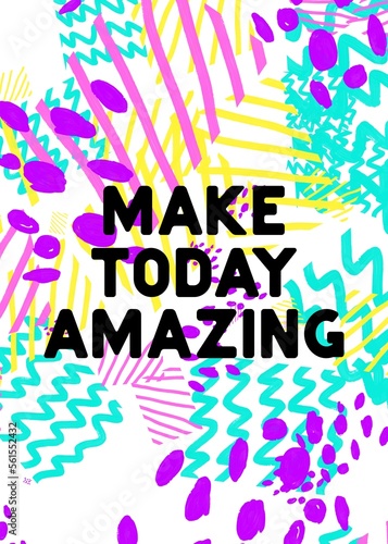 Make today amazing quote  motivational inspirational lettering design