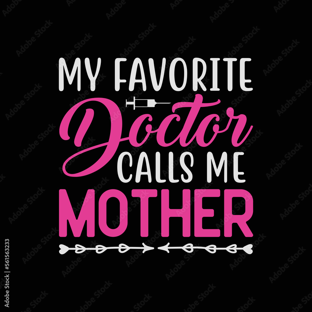 My Favorite Doctor Calls Me Mother