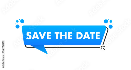 Save the date speech bubble. Loudspeaker. Banner for business, marketing and advertising. Chat tip banner. Language hint. Great text for promotion. Banner in social networks. Vector illustration
