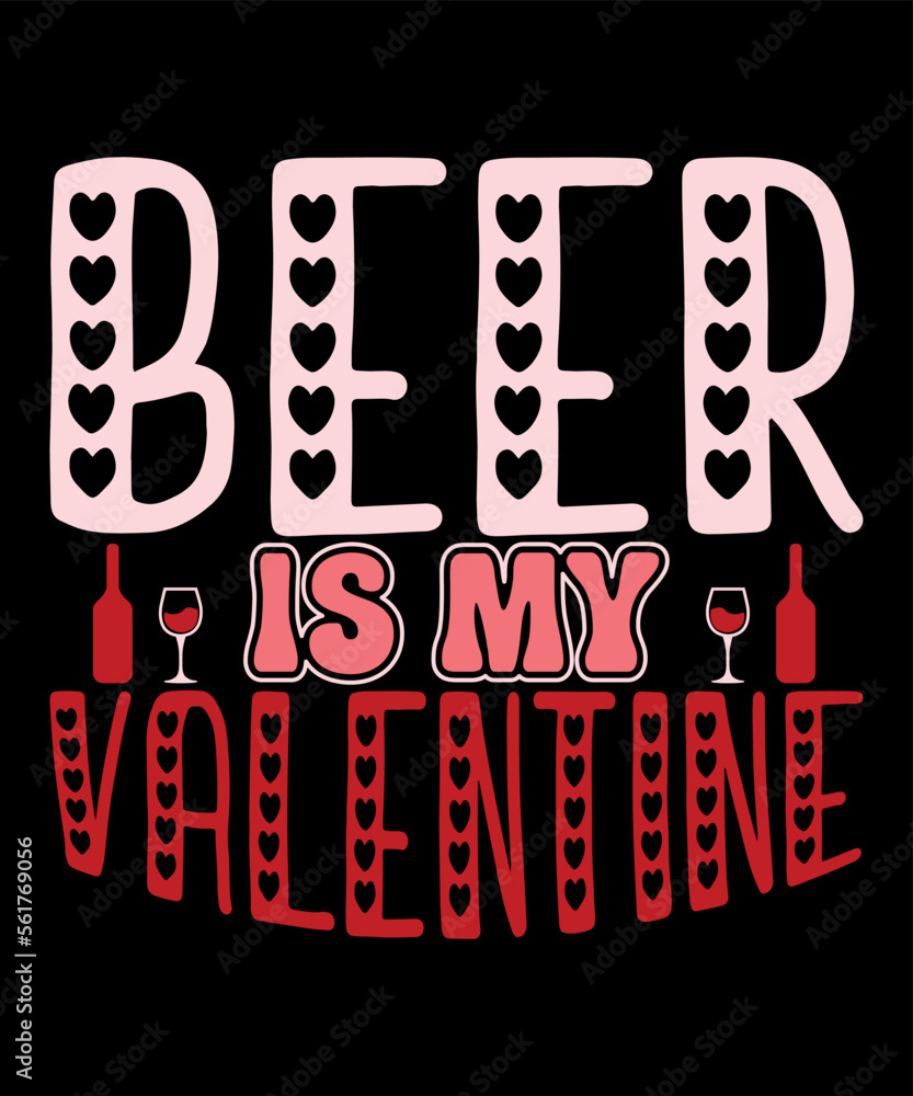Beer is my Valentine, happy valentine, valentine, love, valentines day, valentines, romantic, heart, cute, couple, girlfriend, funny, boyfriend, valentine day, happy valentines day, anniversary, husba