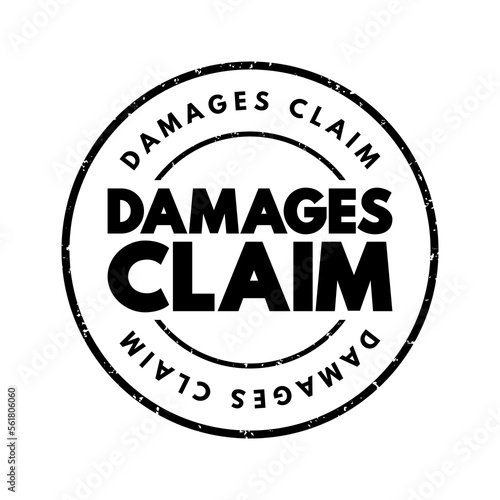 Damages Claim - money to be paid to them by a person who has damaged their reputation or property, or who has injured them, text concept stamp