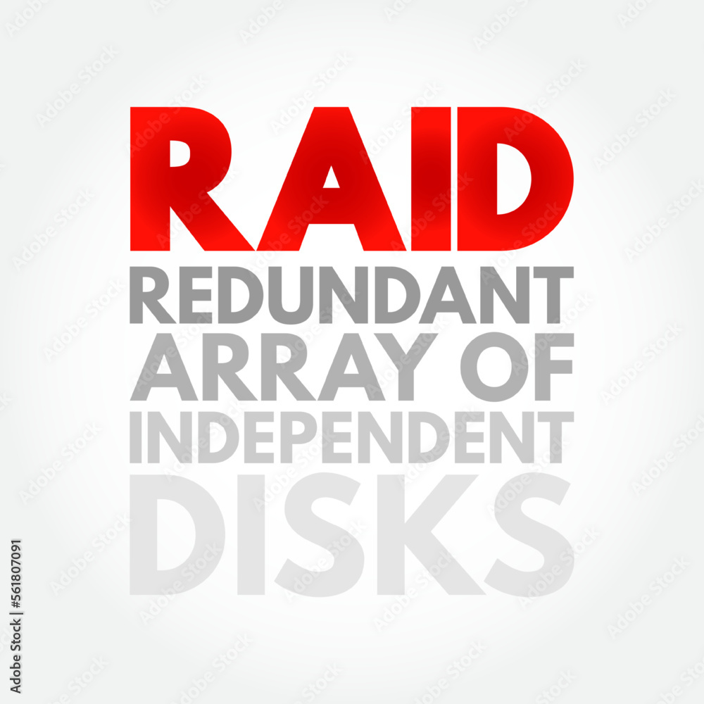 RAID - Redundant Array of Independent Disks is a data storage virtualization technology, acronym text concept background RAID - Redundant Array of Independent Disks is a data storage virtualization technology, acronym text concept background