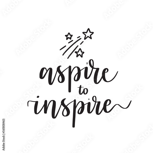 Aspire to inspire. Modern brush calligraphy text