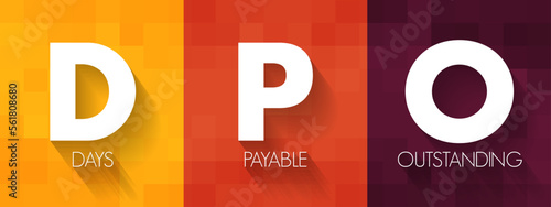 DPO Days Payable Outstanding - efficiency ratio that measures the average number of days a company takes to pay its suppliers, acronym text concept background