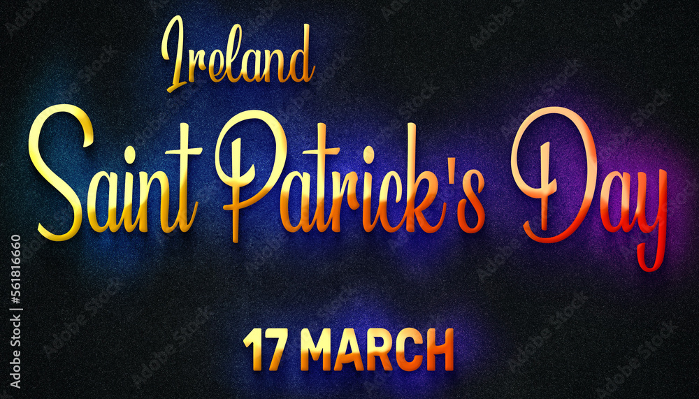 Happy Saint Patrick's Day of Ireland, 17 March. World National Days Neon Text Effect Happy Saint Patrick's Day of Ireland, 17 March. World National Days Neon Text Effect