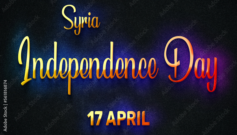Happy Independence Day of Syria, 17 April. World National Days Neon Text Effect Happy Independence Day of Syria, 17 April. World National Days Neon Text Effect