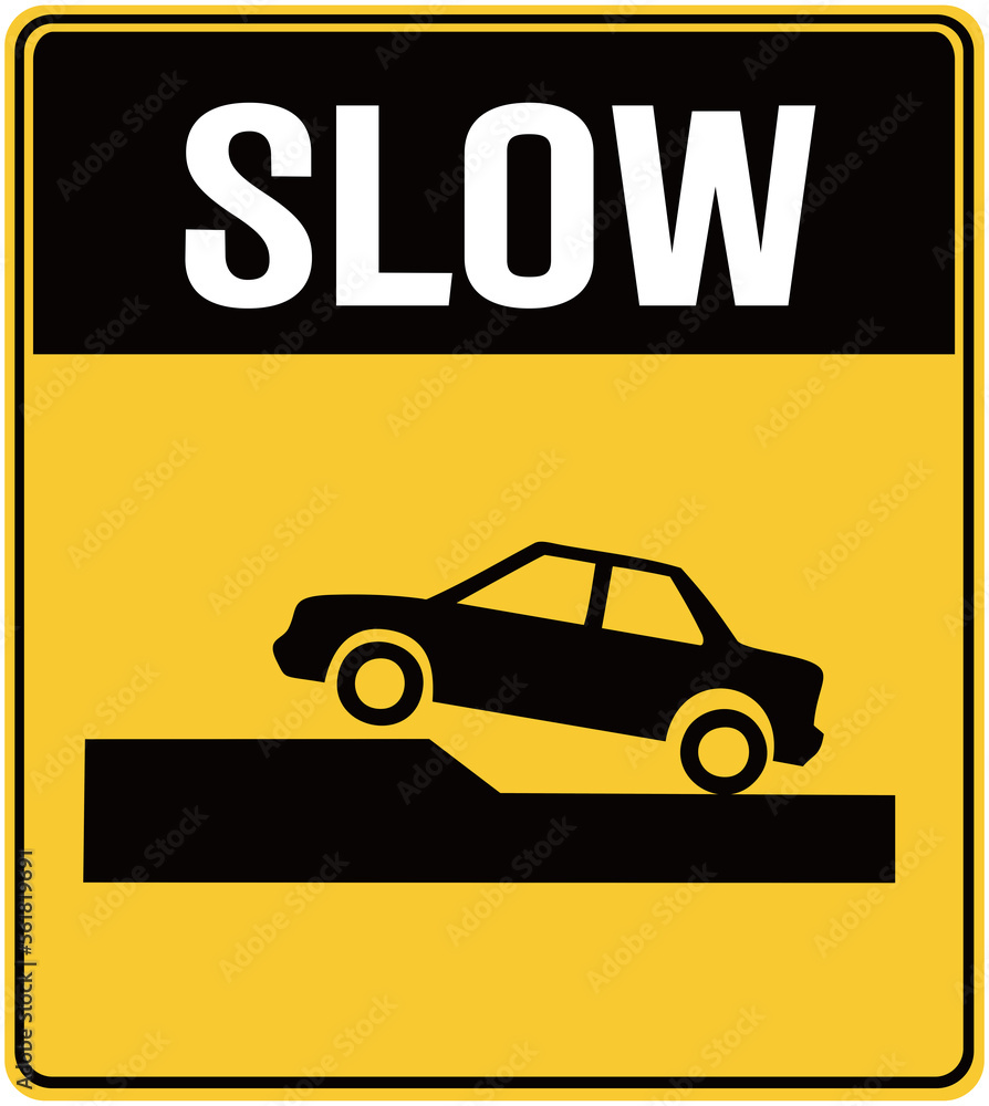 A sign that warns : slow step up ahead
A sign that warns : slow step up ahead