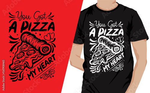 With you got a pizza my heart t-shirt & vector file, pdf file, valentines t-shirts, valentines t-shirt ideas, valentines t-shirt design, valentines t-shirt color coding, valentines t-shirts for couple