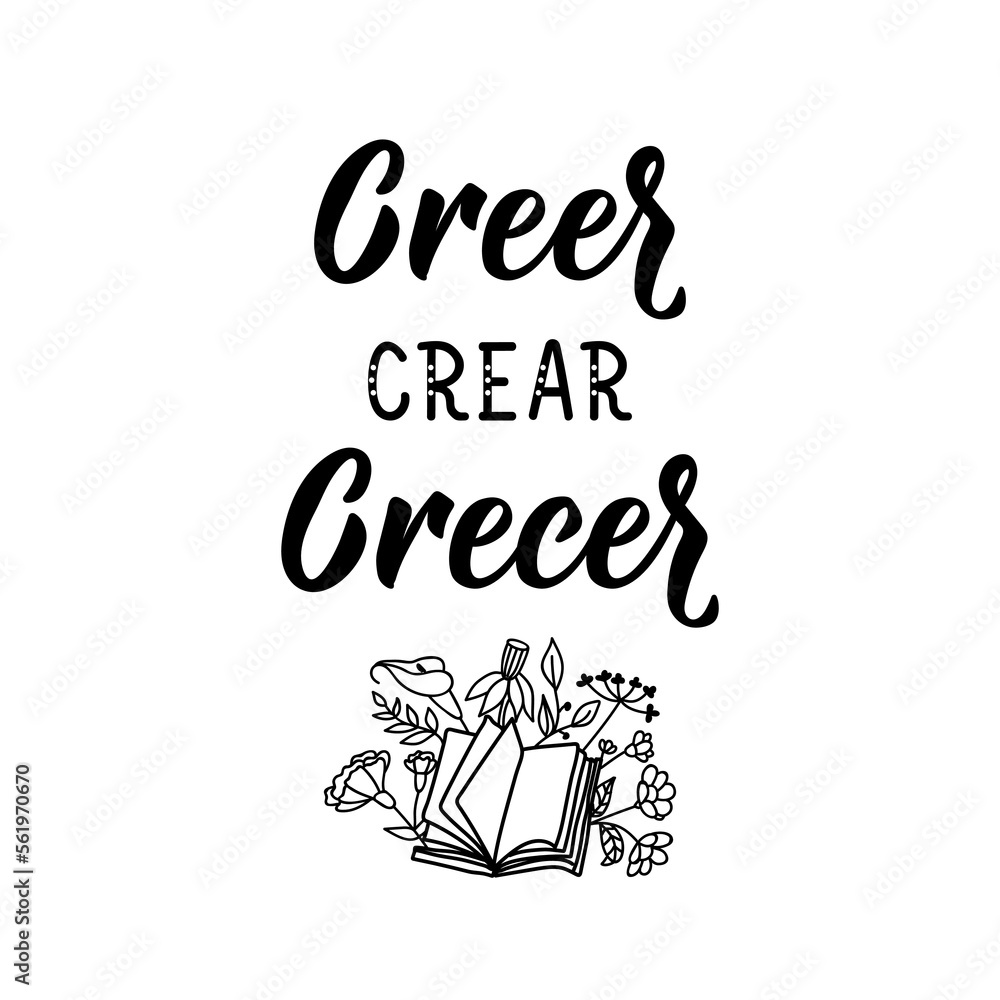 Obraz premium Believe, create grow - in Spanish. Lettering. Ink illustration. Modern brush calligraphy.