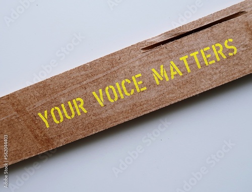 Wood with text written YOUR VOICE MATTERS, concept of expressing one internal world out to the public space, every voices deserves to be heard
