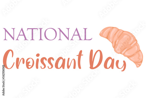 National croissant day vector. Illustration with sweet pastries. Croissant Day poster, January 30th. Illustration with food. holiday poster