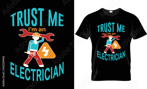 Trust me i am an electrician t shirt design. Engineering t shirt design, typography, custom vector