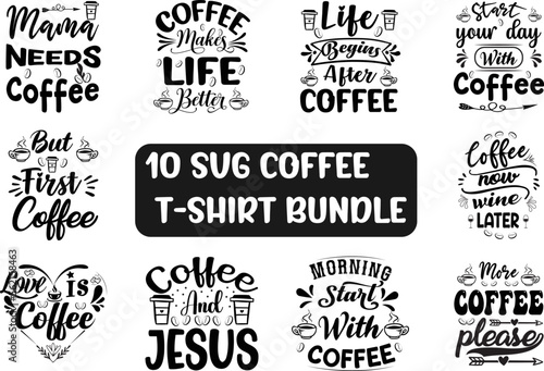 coffee bundle t shirt SVG design, Coffee Bundle SVG, Funny Coffee Quotes.