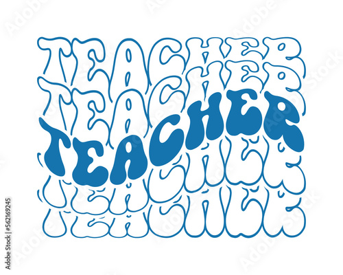 TEACHER quote repeat text retro wavy groovy mirrored typography sublimation on white background