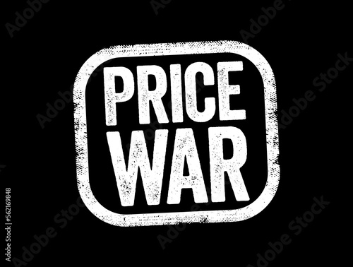 Price War - commercial competition characterized by the repeated cutting of prices below those of competitors, text stamp concept background