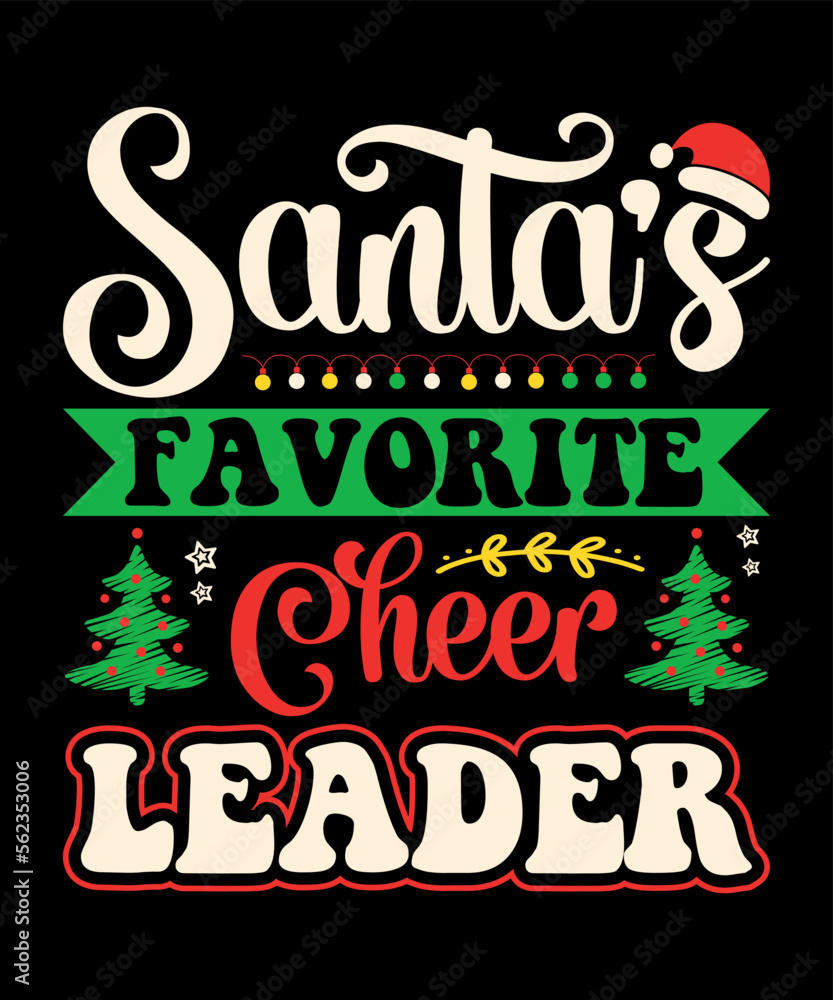 Sant's Favorite Cheer Leader, Merry Christmas shirts Print Template, Xmas Ugly Snow Santa Clouse New Year Holiday Candy Santa Hat vector illustration for Christmas hand lettered