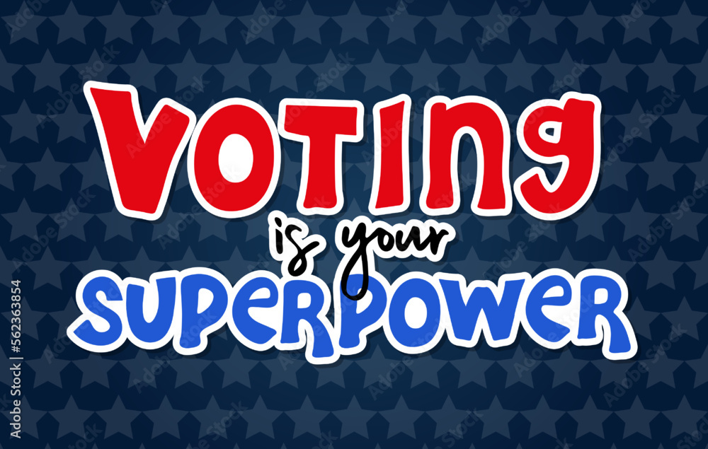 Voting is your superpower. Sticker for presidential Election of USA Campaign 2024. Hand drawn lettering quote for posters, banners, cards, t-shirt. Vector illustration