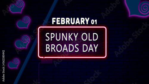 Happy Spunky Old Broads Day, February 01. Calendar of February Neon Text Effect, design