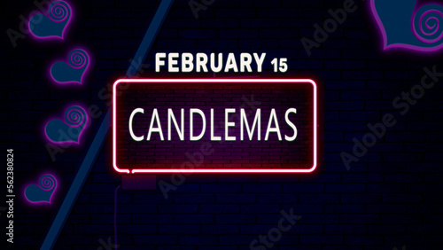 Happy Candlemas, February 15. Calendar of February Neon Text Effect, design