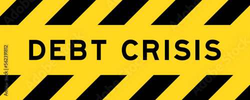 Yellow and black color with line striped label banner with word debt crisis