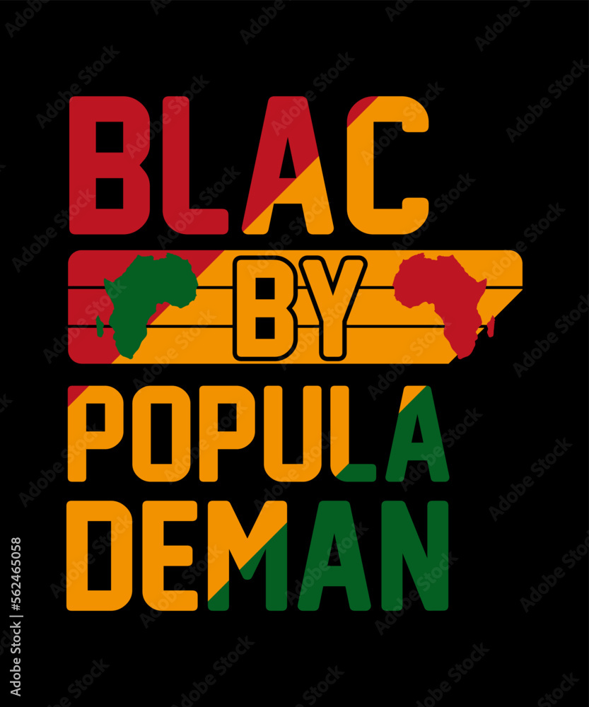 Black by popular demand t shirt demand
